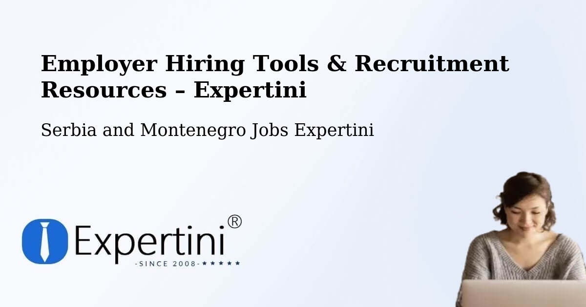 Employer Hiring Tools & Recruitment Resources – Farnham - Farnham, Serbia and Montenegro Jobs Expertini